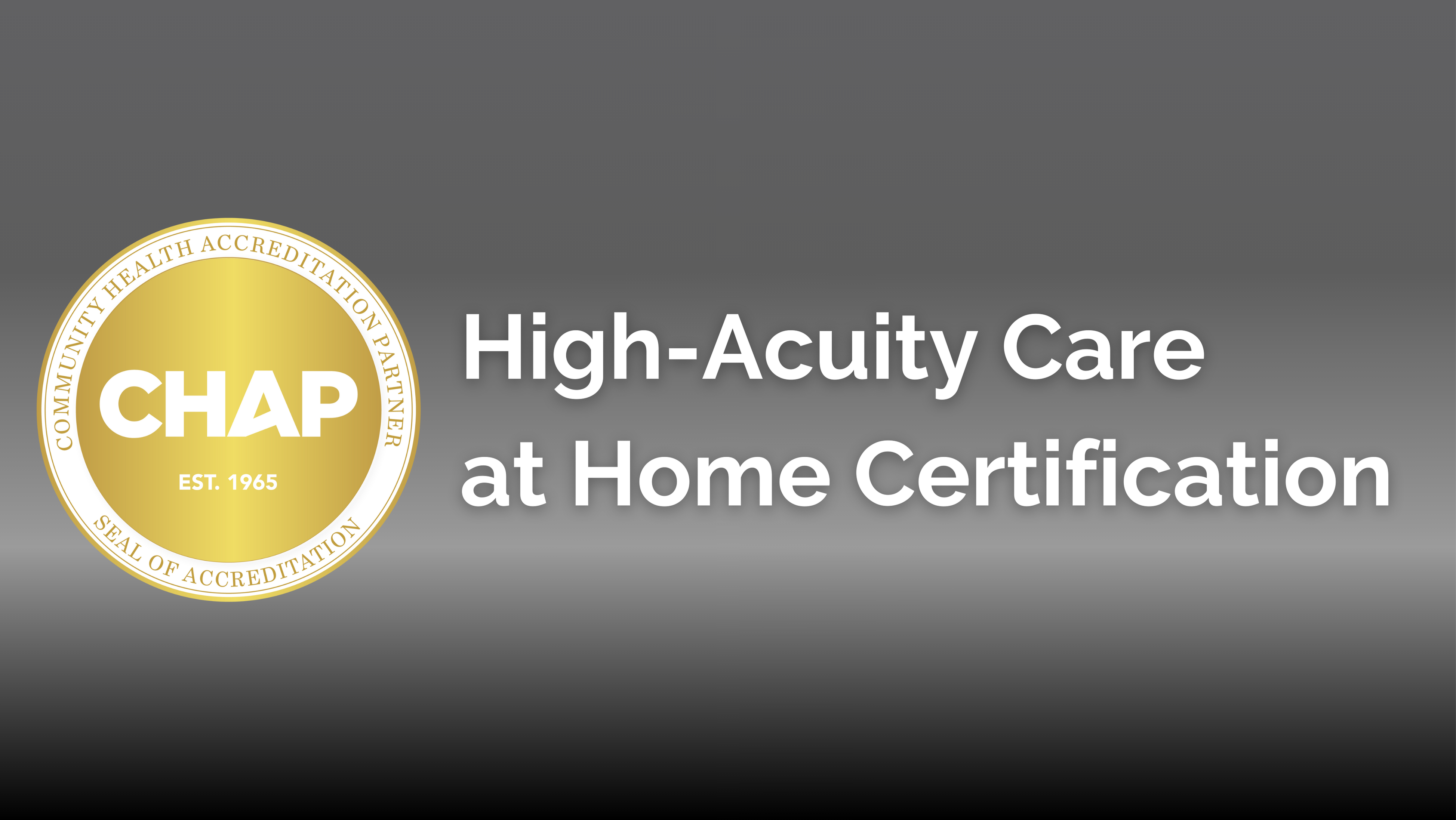 Healing Hands Becomes First Home Health Agency in the Nation to Achieve CHAP High-Acuity Care at Home Certification