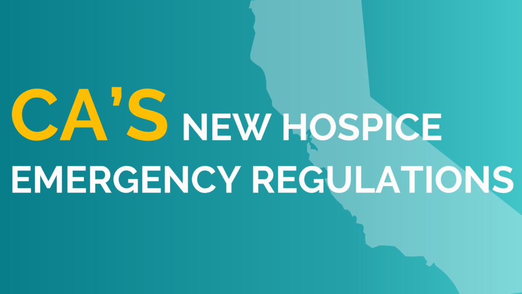 California’s New Hospice Emergency Regulations: Strengthening Oversight, Access, and Accountability 